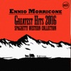 Ennio Morricone Greatest Hits 2016 - Spaghetti Western Collection, 2016