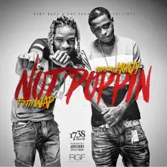 Not Poppin (feat. Fetty Wap) - Single by Monty album reviews, ratings, credits