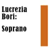 Stream & download Lucrezia Bori: Soprano