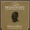 Maestro's Choice: Series One - Bismillah Khan album lyrics, reviews, download