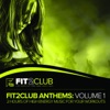 Fit2Club Workout Anthems, Vol. 1