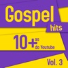 Gospel Hits - As 10 + do Youtube Vol 3