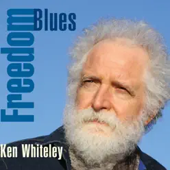 Freedom Blues - Ken Whiteley Freedom Blues - Ken Whiteley