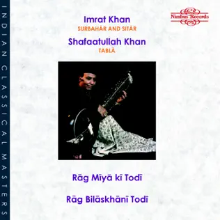 descargar álbum Imrat Khan, Shafaatullah Khan - Rāg Mīyā Kī Todī Rāg Bilāskhānī Todī