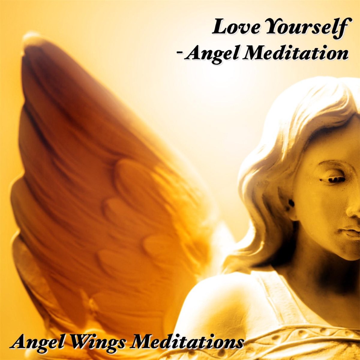 Love Yourself: Angel Meditation by Angel Wings Meditations.