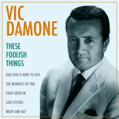 These Foolish Things by Vic Damone album reviews, ratings, credits
