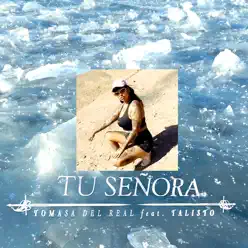 Tu Señora (feat. Talisto) - Single - Tomasa del Real Tu Señora (feat. Talisto) - Single - Tomasa del Real