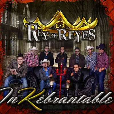 Inkebrantable - Rey de Reyes