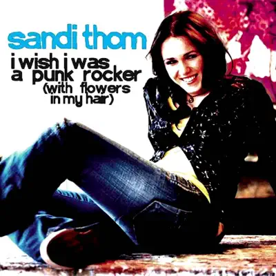 I Wish I Was a Punk Rocker (with Flowers in My Hair) - Single - Sandi Thom