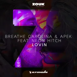 Lovin (feat. Neon Hitch) - Single - Breathe Carolina