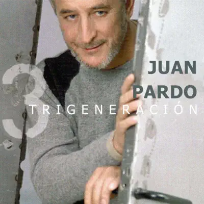 Trigeneración (Remastered) - Juan Pardo