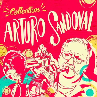 Collection - Arturo Sandoval Collection - Arturo Sandoval