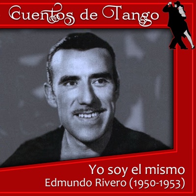 Yo soy el mismo - Edmundo Rivero