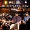 Eu Disfarço Bem (Ao Vivo) [feat. César Menotti & Fabiano] - Single
