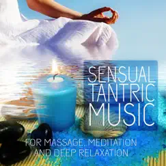 Sensual Tantric Music: Tantra Music for Meditation, Sex Relaxation, Intimacy and Deep Massage, Erotica Games & Making Love by Tantric Music Masters album reviews, ratings, credits