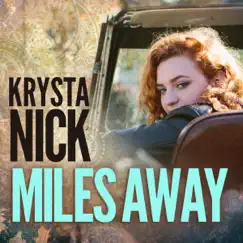Miles Away - Single by Krysta Nick album reviews, ratings, credits
