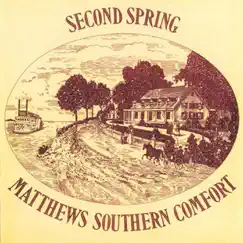 Second Spring by Matthews' Southern Comfort album reviews, ratings, credits