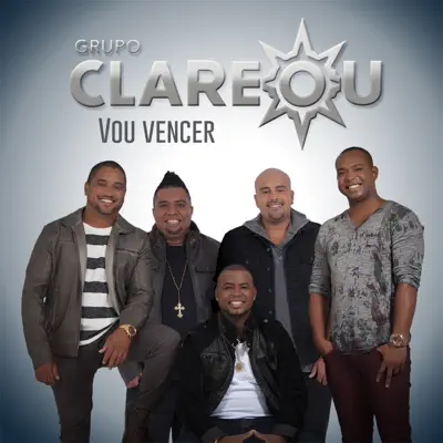 Vou Vencer (Deluxe Edition) - Grupo Clareou