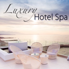 Luxury Hotel Spa – Soothing Sounds for Massage, Spa Treatments, Deep Relaxation & Wellness