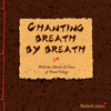 Chanting Breath By Breath (feat. Monks & Nuns of Plum Village) - 釋一行禪師