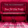 One For the Kids (Piano Accompaniments) album lyrics, reviews, download