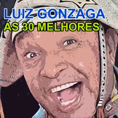 As 30 Melhores - Luiz Gonzaga