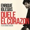 DUELE EL CORAZON (feat. Wisin) - Enrique Iglesias lyrics