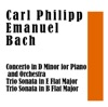 Carl Philipp Emanuel Bach: Concerto in D Minor for Piano and Orchestra / Trio Sonata in E Flat Major / Trio Sonata in B Flat Major