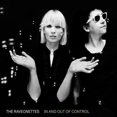 In And Out Of Control (Deluxe) - The Raveonettes