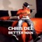 Better Man (feat. Romano) - Chris Dee lyrics