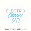 Electro Classics 2.0 (House, Deep-House, Techno, Minimal, Electronica, Future Bass and Many More...), 2016