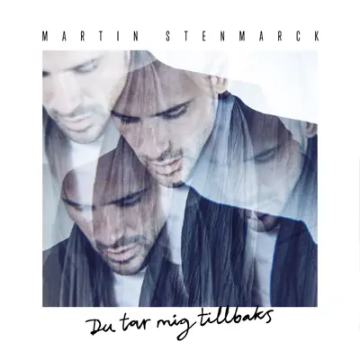 Du tar mig tillbaks - Single - Martin Stenmarck