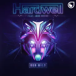 Run Wild (feat. Jake Reese) [Alternative Radio Edit] - Single - Hardwell