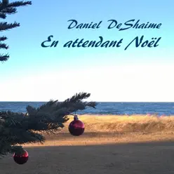 En attendant Noël - Daniel Deshaime En attendant Noël - Daniel Deshaime