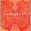 Plugged In - Single album lyrics, reviews, download