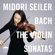 Violin Sonata No. 1 in G Minor, BWV 1001: IV. Presto - Midori Seiler