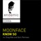 Know So - Moonface lyrics