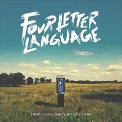 There's Nowhere You Have to Be by Four Letter Language album reviews, ratings, credits