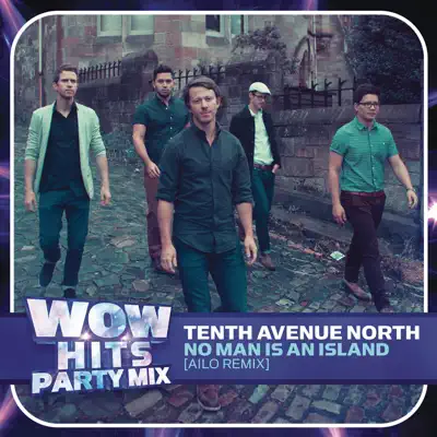 No Man Is an Island (Ailo Remix) - Single - Tenth Avenue North