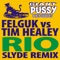 Rio (Slyde Remix) [Felguk vs. Tim Healey] - Felguk & Tim Healey lyrics