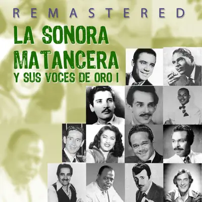 La Sonora Matancera y sus voces de oro, Vol. 1 (Remastered) - La Sonora Matancera La Sonora Matancera y sus voces de oro, Vol. 1 (Remastered) - La Sonora Matancera