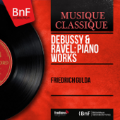 Debussy & Ravel: Piano Works (Mono Version) - Friedrich Gulda