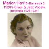 Marion Harris - My Canary Has Circles Under His Eyes (Recorded March 1931)