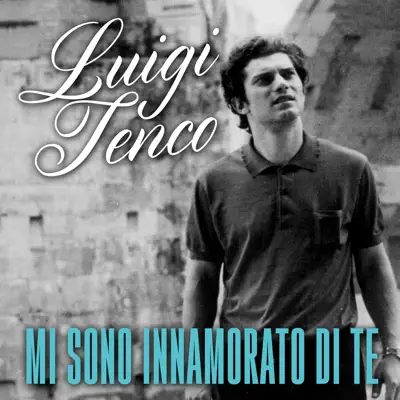 Mi sono innamorato di te - Single - Luigi Tenco