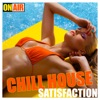 Chill House Satisfaction