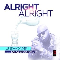 Jules Bartholomew & Judacamp - Alright Alright (feat. Latice Crawford)