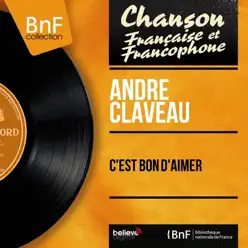 C'est bon d'aimer (Mono Version) [feat. Jack Ledru et son orchestre] - EP - André Claveau