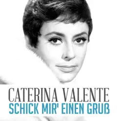 Schick Mir' Einen Gruß - Single - Caterina Valente Schick Mir' Einen Gruß - Single - Caterina Valente