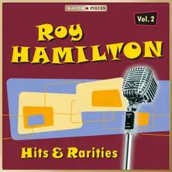 Masterpieces Presents Roy Hamilton: Hits & Rarities, Vol. 2 (47 Tracks) - Roy Hamilton