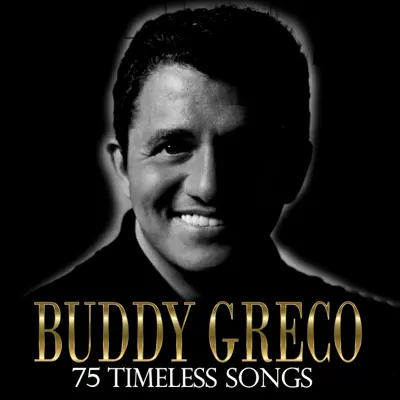 75 Timeless Songs - Buddy Greco 75 Timeless Songs - Buddy Greco